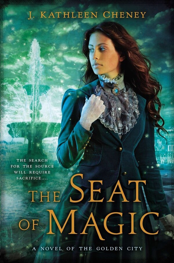 The Seat of Magic by J. Kathleen Cheney, Paperback | Indigo Chapters