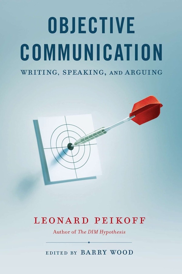 Objective Communication by Leonard Peikoff, Paperback | Indigo Chapters