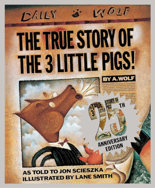 The True Story Of The Three Little Pigs 25th Anniversary Edition by Jon Scieszka, Hardcover | Indigo Chapters