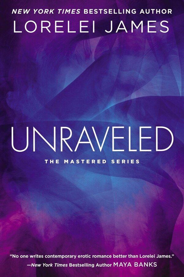 Unraveled by Lorelei James, Paperback | Indigo Chapters