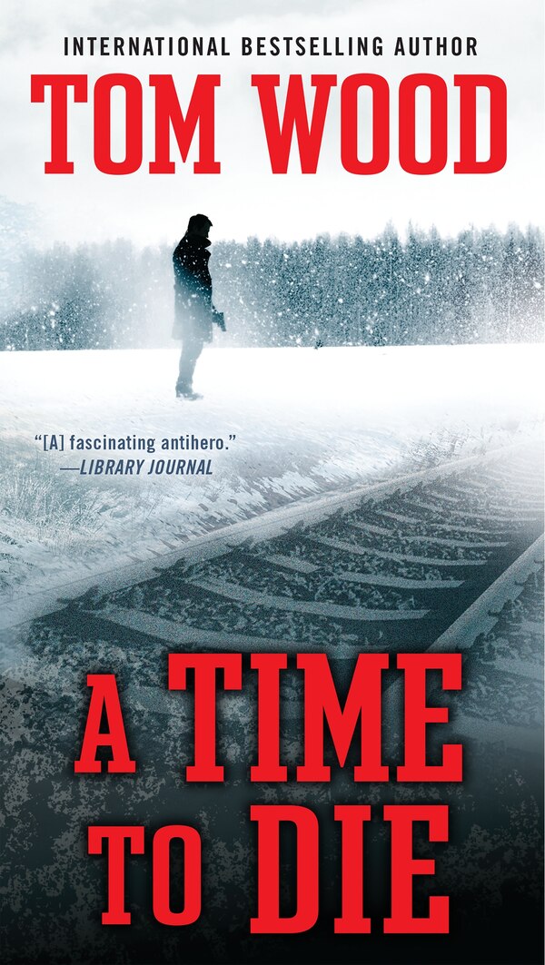 A Time To Die by Tom Wood, Paperback | Indigo Chapters