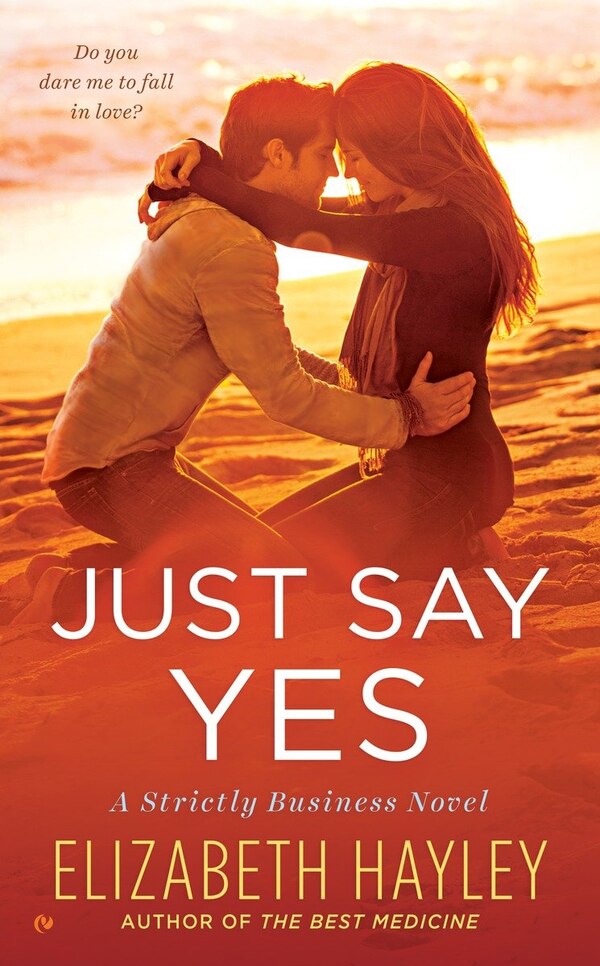 Just Say Yes by Elizabeth Hayley, Mass Market Paperback | Indigo Chapters