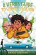 A Hero's Guide to Summer Vacation by Pablo Cartaya, Paperback | Indigo Chapters