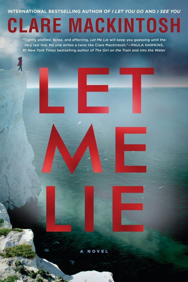 Let Me Lie by Clare MacKintosh, Paperback | Indigo Chapters