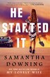 He Started It by Samantha Downing, Hardcover | Indigo Chapters