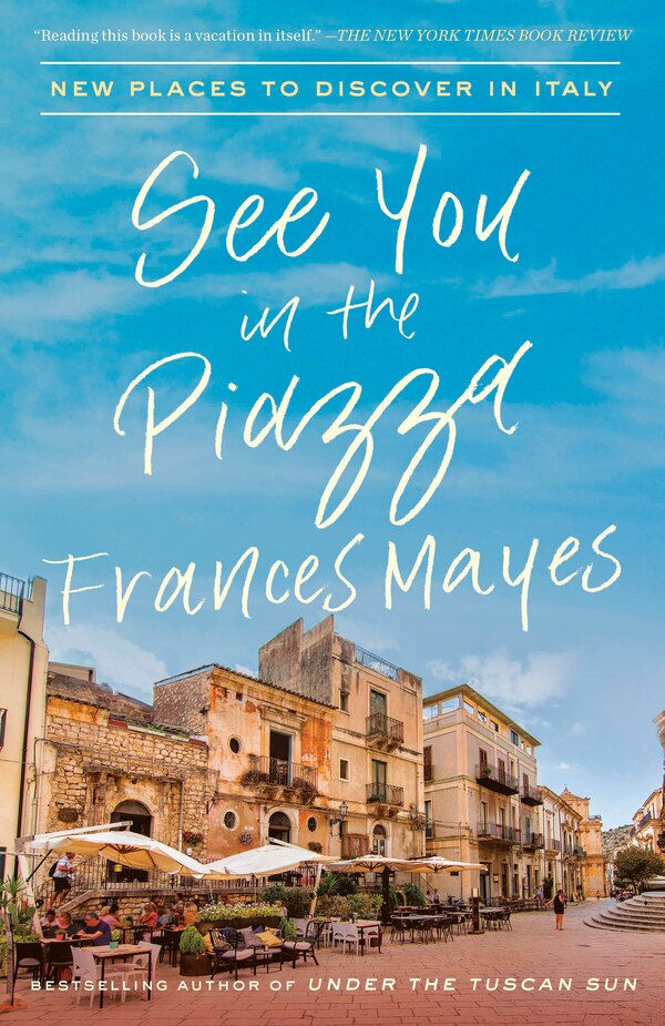 See You In The Piazza by Frances Mayes, Paperback | Indigo Chapters