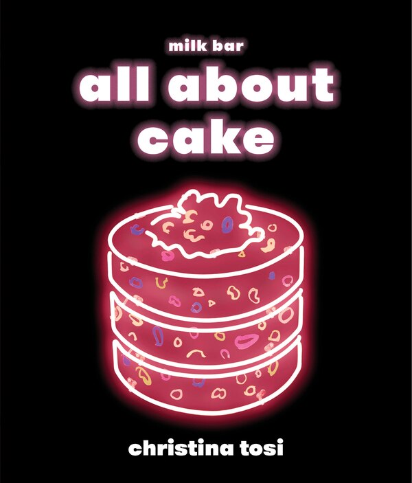 All About Cake by Christina Tosi, Hardcover | Indigo Chapters