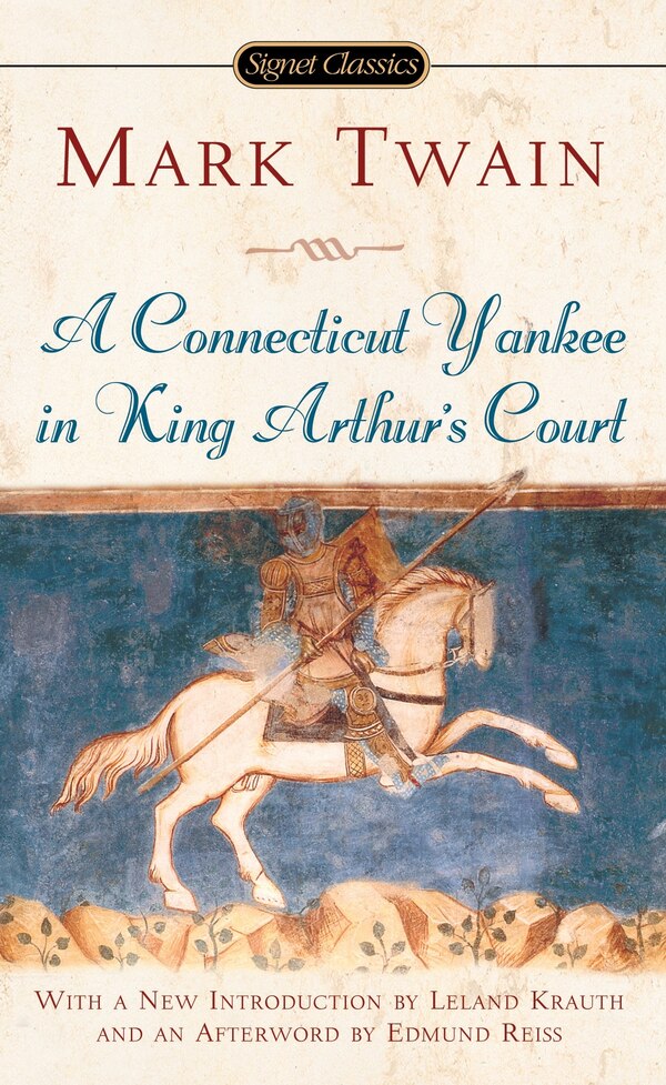 A Connecticut Yankee In King Arthur's Court by Mark Twain, Mass Market Paperback | Indigo Chapters