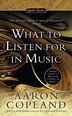 What To Listen For In Music by Aaron Copland, Mass Market Paperback | Indigo Chapters