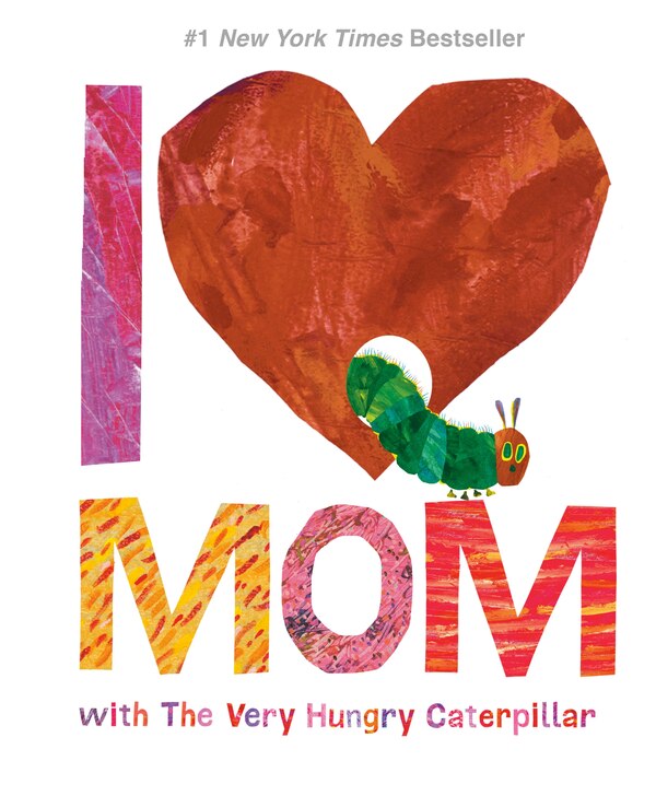 I Love Mom With The Very Hungry Caterpillar by Eric Carle, Paper over Board | Indigo Chapters