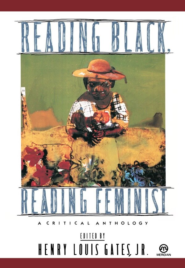 Reading Black Reading Feminist by Henry Louis Gates, Paperback | Indigo Chapters