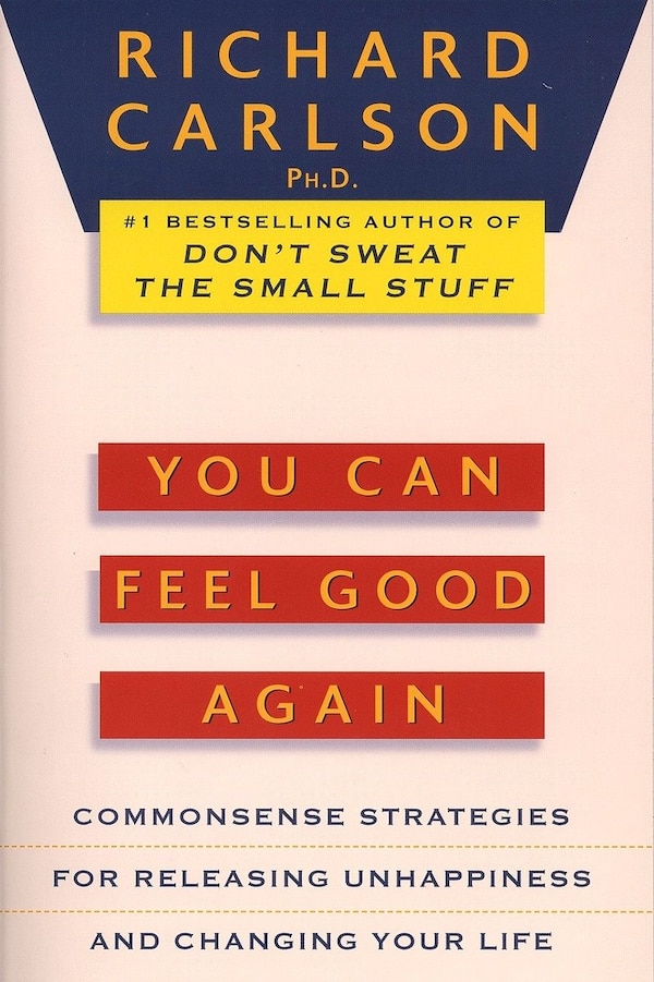 You Can Feel Good Again by Richard Carlson, Paperback | Indigo Chapters