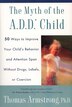 The Myth Of The A.d.d. Child by Thomas Armstrong, Paperback | Indigo Chapters