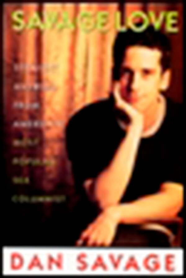 Savage Love by Dan Savage, Paperback | Indigo Chapters