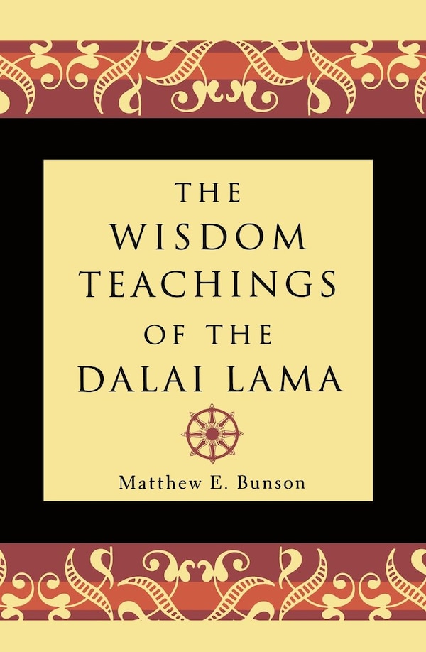 The Wisdom Teachings of the Dalai Lama by Matthew E. Bunson, Paperback | Indigo Chapters