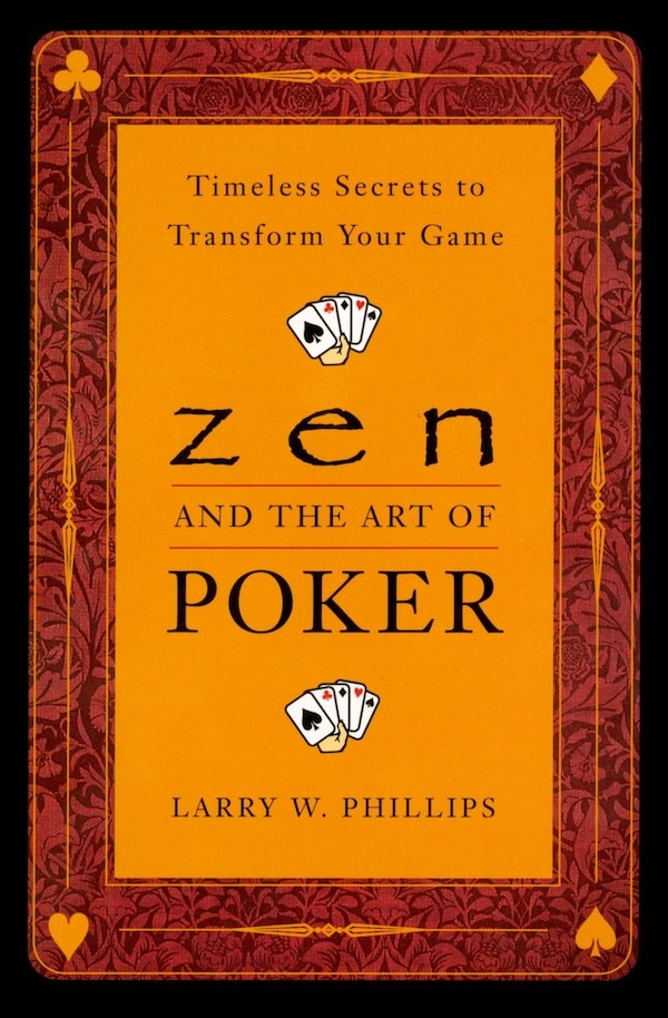 Zen And The Art Of Poker by Larry Phillips, Paperback | Indigo Chapters