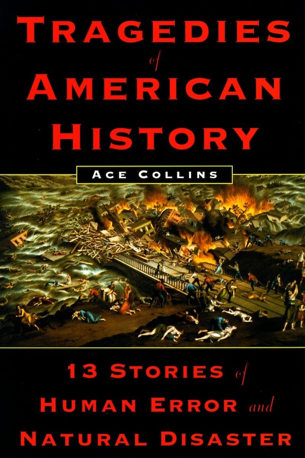 Tragedies of American History by Ace Collins, Paperback | Indigo Chapters