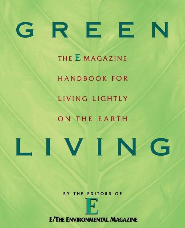 Green Living by E Magazine, Paperback | Indigo Chapters