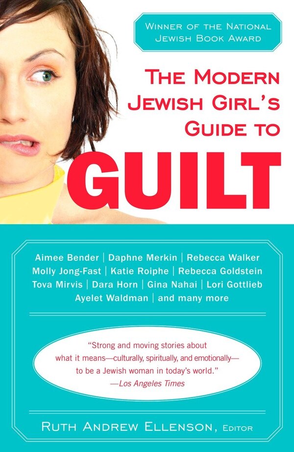 The Modern Jewish Girl's Guide To Guilt by Ruth Andrew Ellenson, Paperback | Indigo Chapters