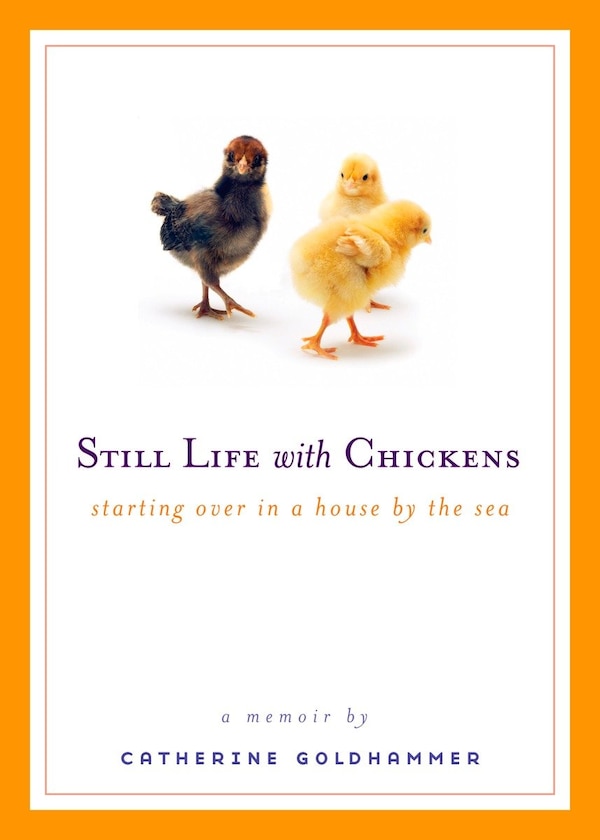 Still Life With Chickens by Catherine Goldhammer, Paperback | Indigo Chapters