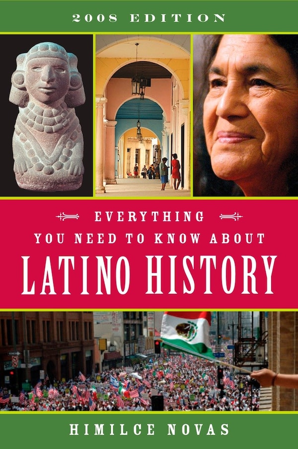 Everything You Need To Know About Latino History by Himilce Novas, Paperback | Indigo Chapters