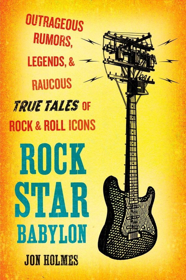 Rock Star Babylon by Jon Holmes, Paperback | Indigo Chapters