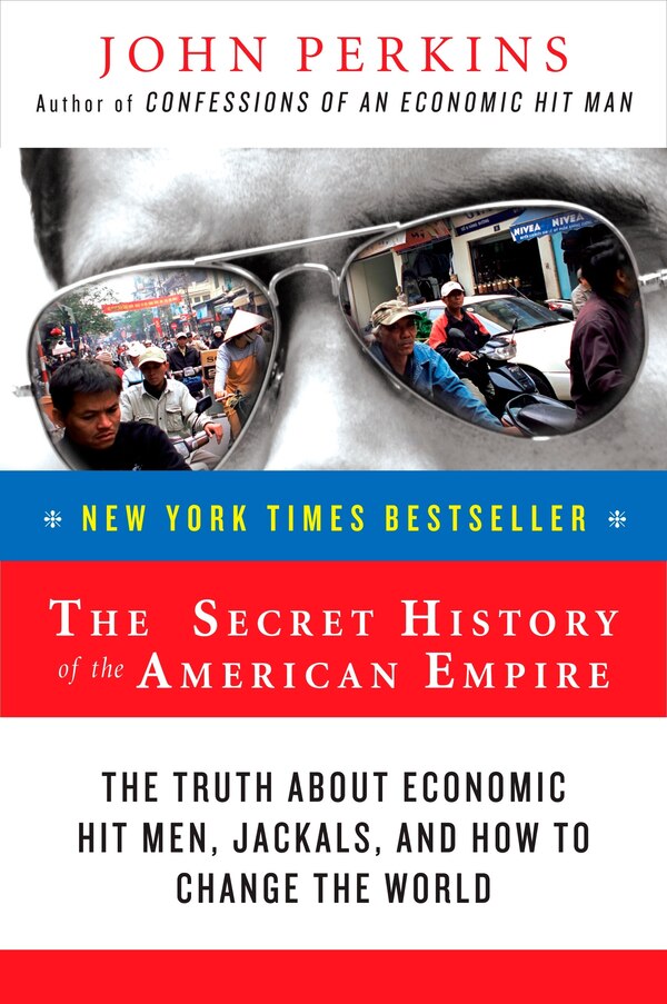 The Secret History Of The American Empire by John Perkins, Paperback | Indigo Chapters