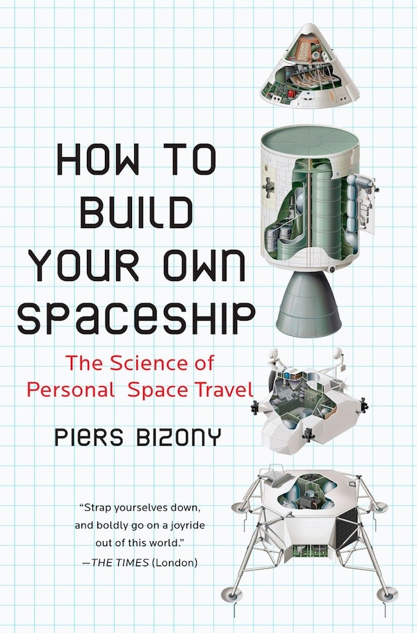 How To Build Your Own Spaceship by Piers Bizony, Paperback | Indigo Chapters