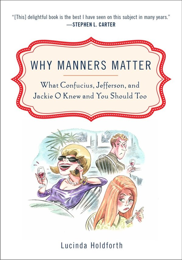 Why Manners Matter by Lucinda Holdforth, Paperback | Indigo Chapters