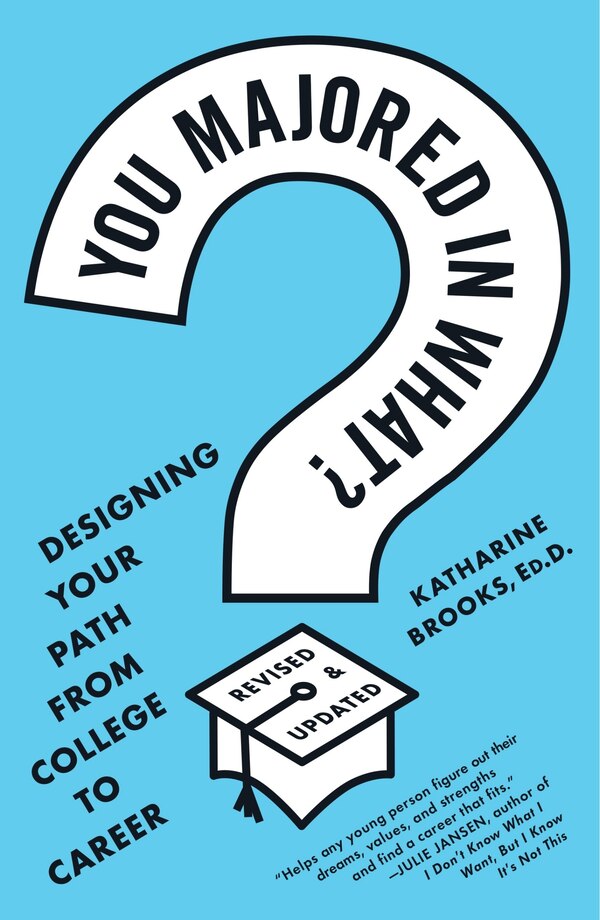 You Majored In What? by Katharine Brooks, Paperback | Indigo Chapters