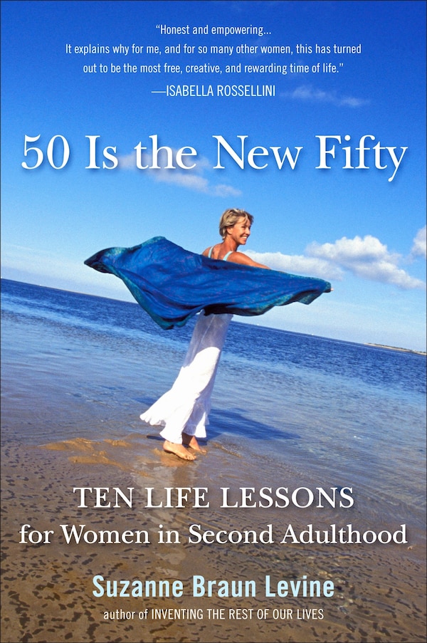 Fifty Is The New Fifty by Suzanne Braun Levine, Paperback | Indigo Chapters