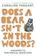 Does A Bear Sh*t In The Woods? by Caroline Taggart, Paperback | Indigo Chapters