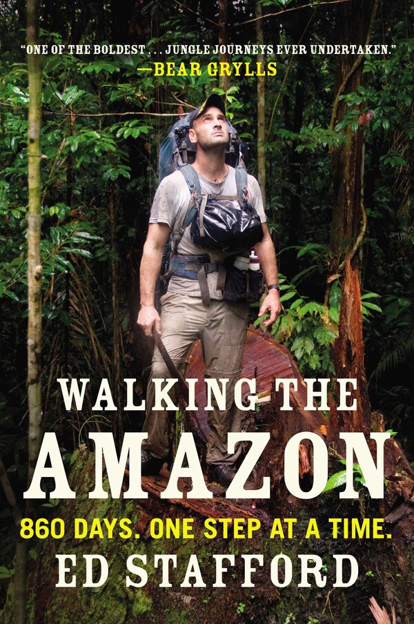Walking The Amazon by Ed Stafford, Paperback | Indigo Chapters