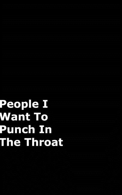 People I Want To Punch In The Throat by June Bug Journals, Hardcover | Indigo Chapters