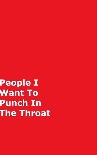 People I Want To Punch In The Throat by June Bug Journals, Hardcover | Indigo Chapters