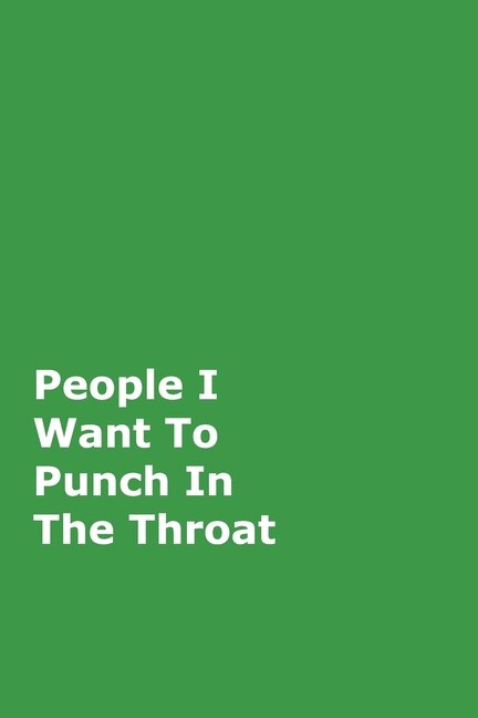 People I Want To Punch In The Throat by June Bug Journals, Paperback | Indigo Chapters