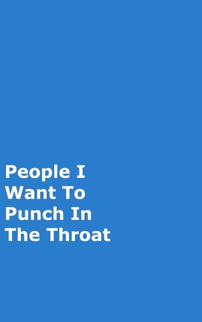 People I Want To Punch In The Throat by June Bug Journals, Hardcover | Indigo Chapters