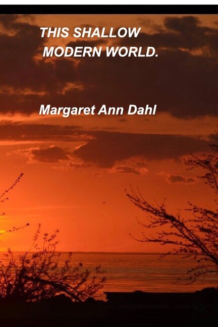 This Shallow Modern World by Margaret Ann Dahl, Paperback | Indigo Chapters