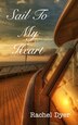 Sail To My Heart by Rachel Dyer, Paperback | Indigo Chapters