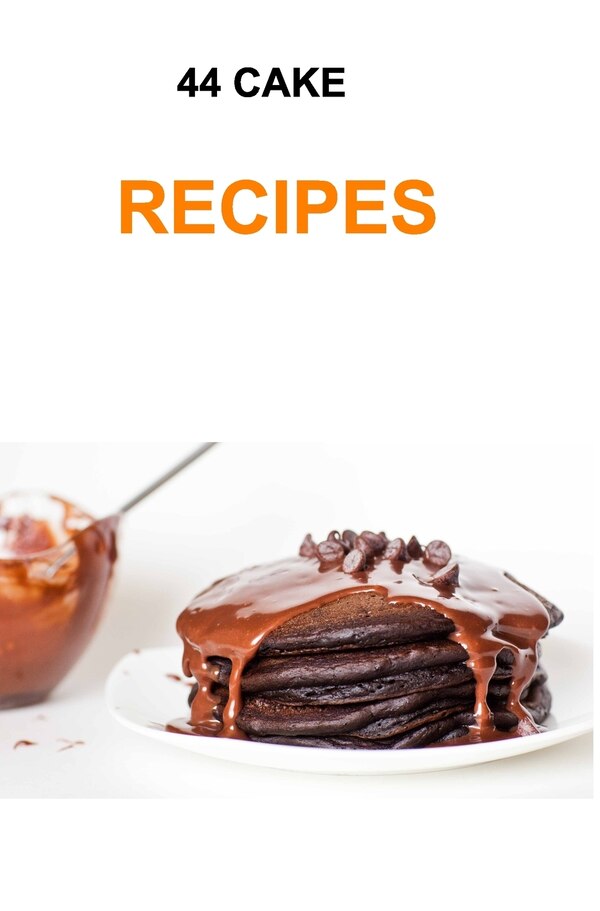 44 Cake Recipes by Jacob Riley, Hardcover | Indigo Chapters