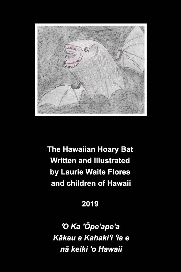 The Hawaiian Hoary Bat - 'Ope'ape'a by Laurie Waite Flores, Paperback | Indigo Chapters