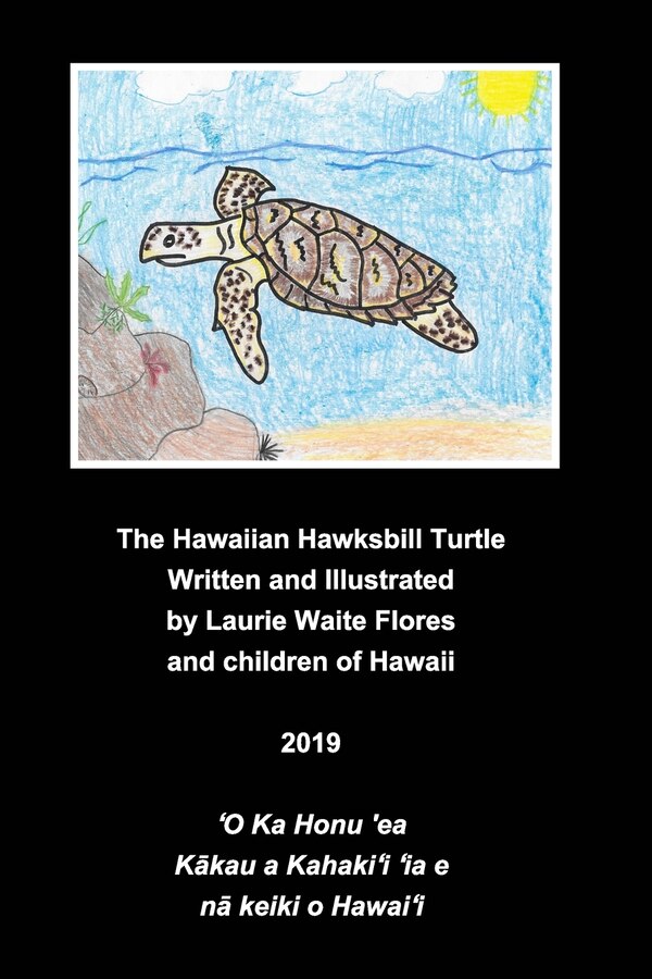 The Hawaiian Hawksbill Turtle - Honu'ea by Laurie Waite Flores, Paperback | Indigo Chapters