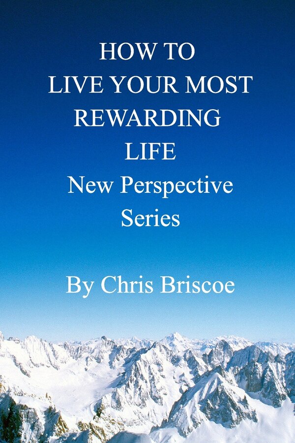 How to Live Your Most Rewarding Life by Chris Briscoe, Paperback | Indigo Chapters