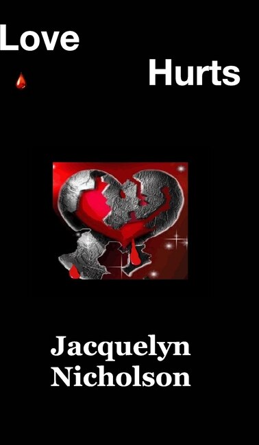 Love Hurts by Jacquelyn Nicholson, Hardcover | Indigo Chapters