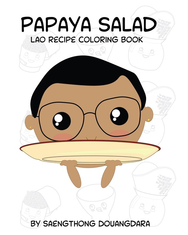 Papaya Salad Lao Recipe Coloring Book by Saengthong Douangdara, Paperback | Indigo Chapters
