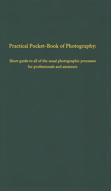 Practical Pocket-Book of Photography by Ernst Vogel, Hardcover | Indigo Chapters