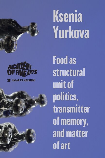 Food as structural unit of politics transmitter of memory and matter of art by Ksenia Yurkova, Paperback | Indigo Chapters