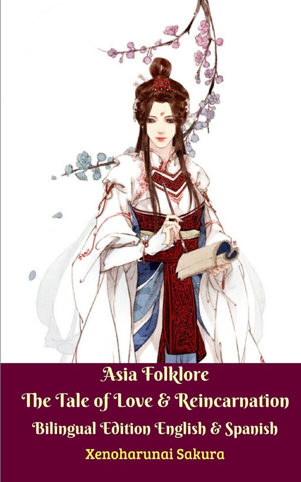 Asia Folklore The Tale of Love and Reincarnation Bilingual Edition English and Spanish by Xenoharunai Sakura, Paperback | Indigo Chapters