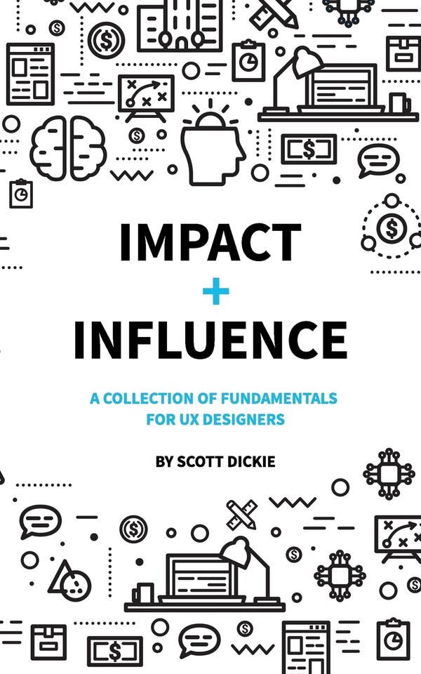 Impact and Influence by Scott Dickie, Paperback | Indigo Chapters