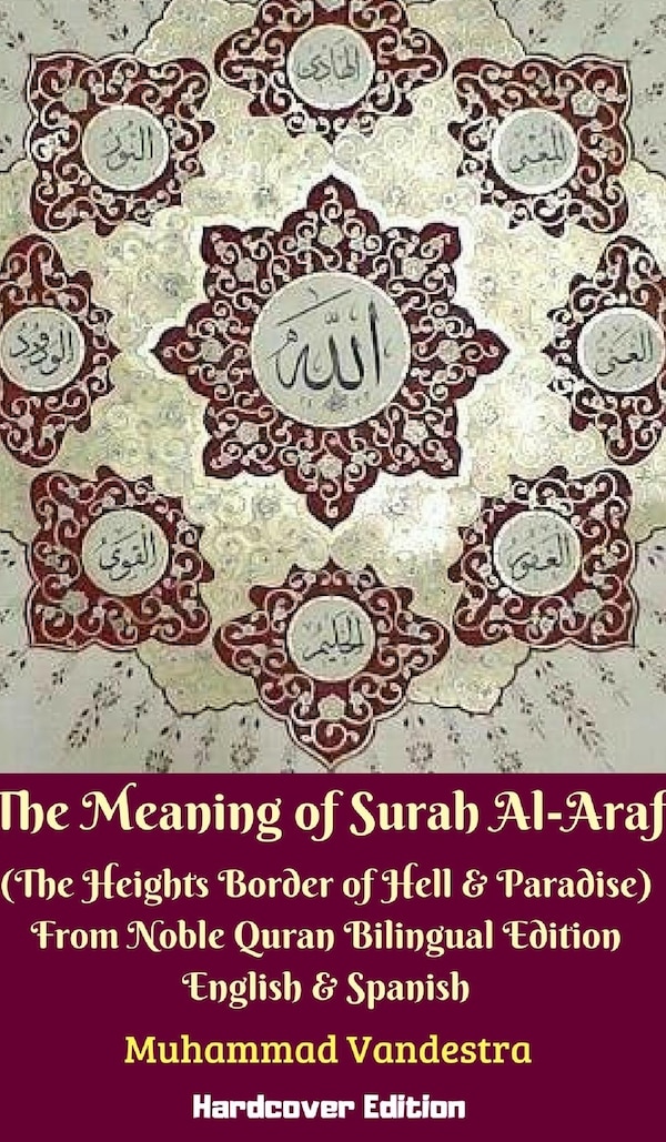 The Meaning of Surah Al-Araf (The Heights Border Between Hell & Paradise) From Noble Quran Bilingual Edition, Hardcover by Muhammad Vandestra